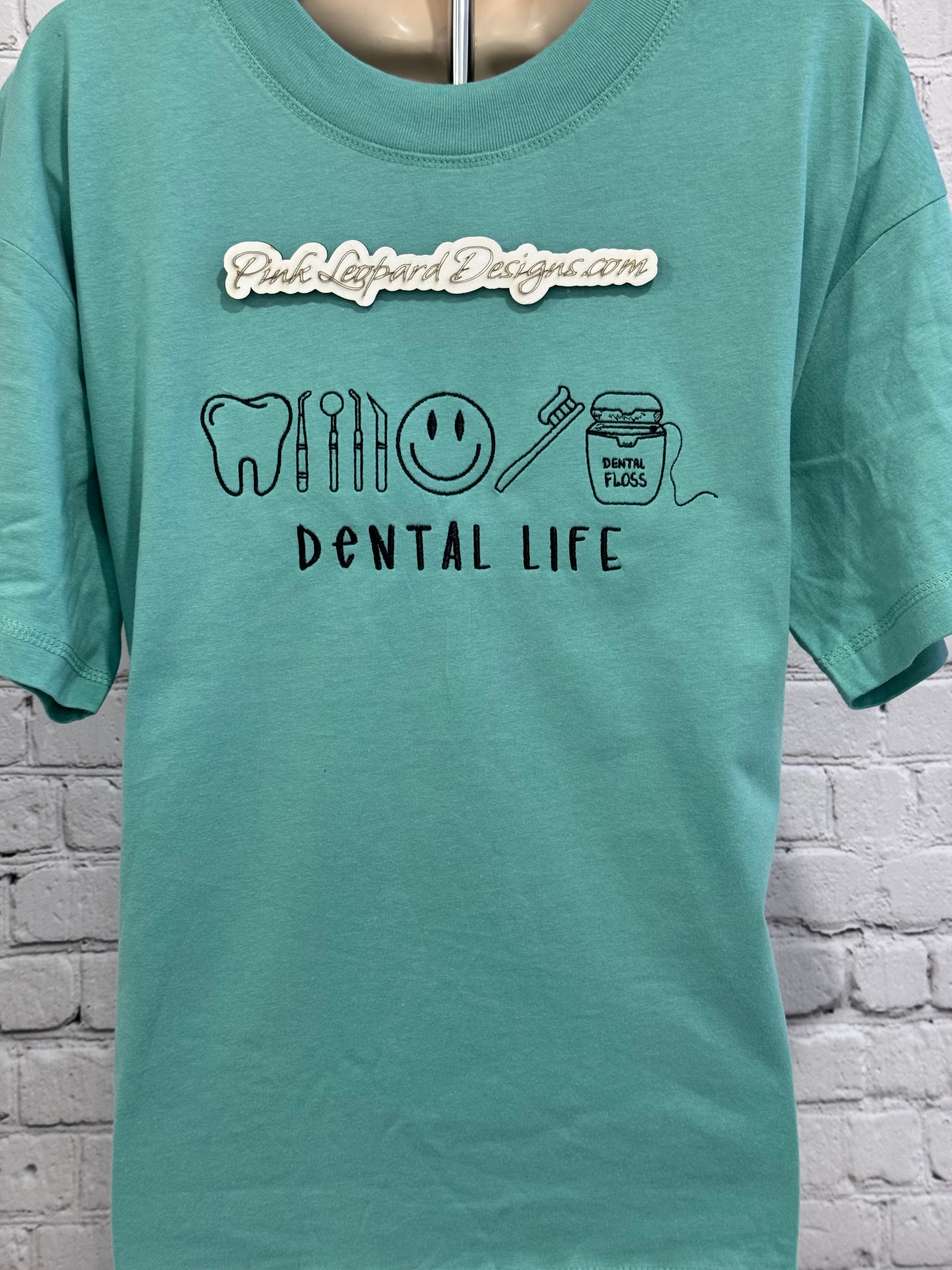 Dental Life Tshirt-Embroidered