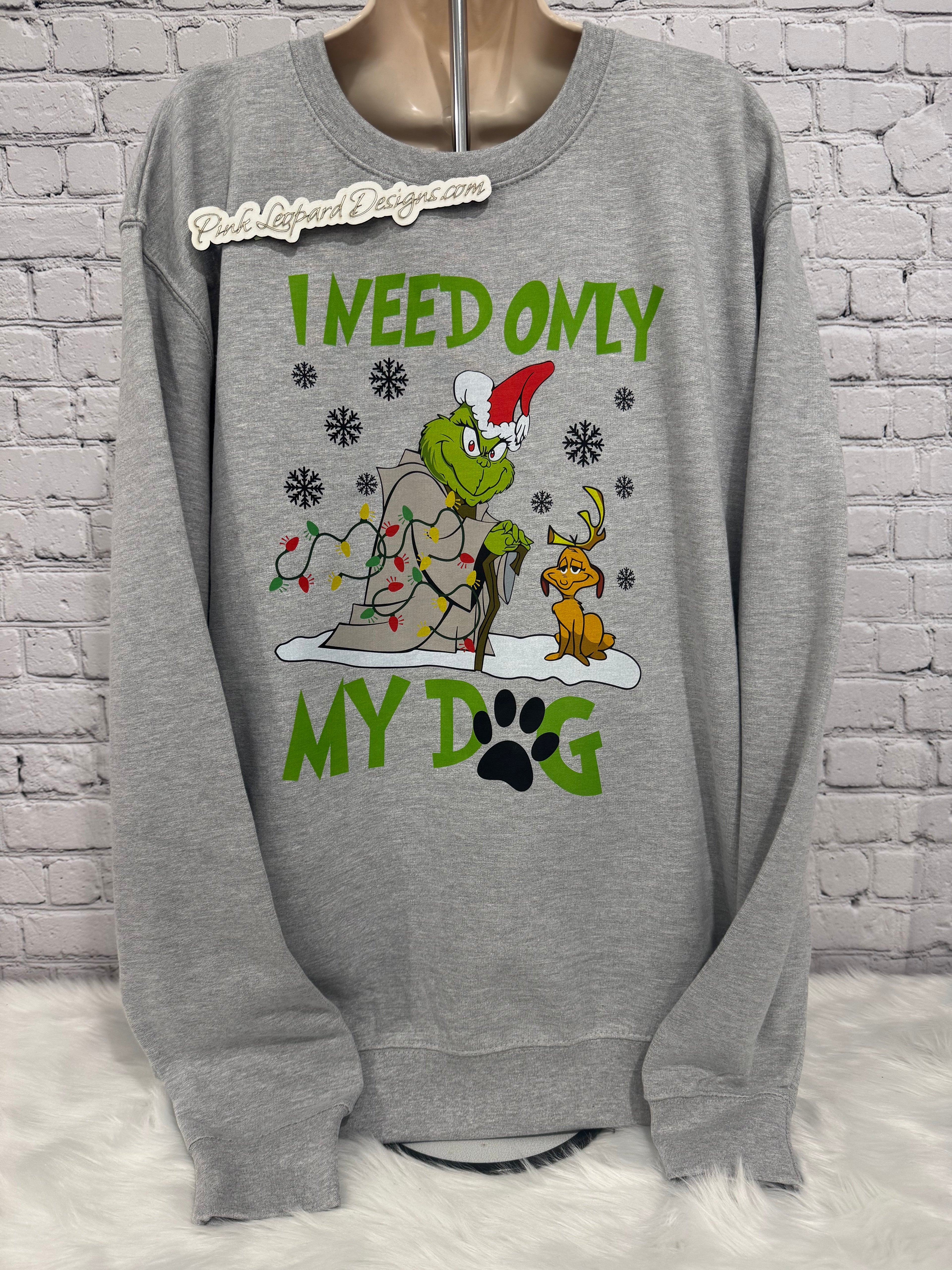 Grinch I need only my dog Crewneck Sweatshirt-DTF
