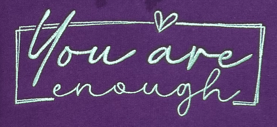 You are Enough Hooded Sweatshirt-Embroidered
